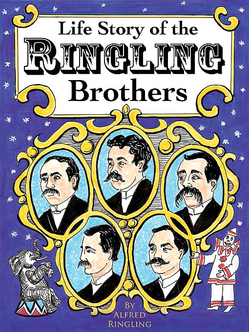 Title details for Life Story of the Ringling Brothers by Alfred Ringling - Available